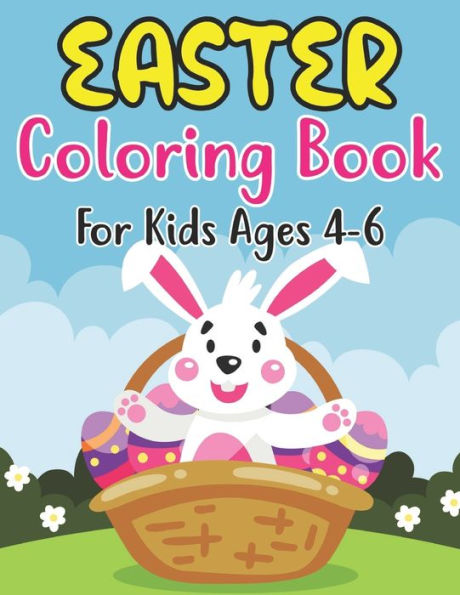 Easter Coloring Book For Kids Ages 4-6: 30 Big Easter Full Pages To Color Easy and Fun, Easter coloring book for kids & Preschool, Easter Gifts For kids