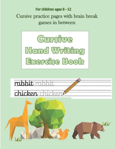 Cursive Hand Writing Practice Book: Learn cursive letter formation by tracing. Letters and words. Fun games interspersed for brain breaks