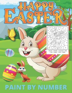 PAINT BY NUMBERS EASTER: Kids Easter Coloring Book Fun With Cute Bunny Eggs Large And Easy For Child Age 4-8