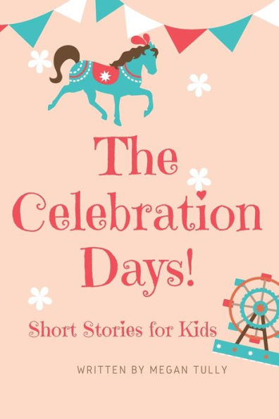 The Celebration Days!: Short Stories for Kids