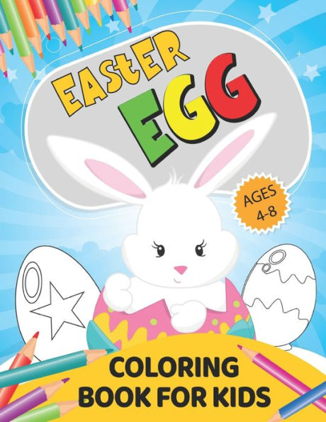 Easter Egg Coloring Book for Kids Ages 4-8: 50 Cute and Fun Images for Children Holiday Coloring Activity , Ages 2-5, 4-8 - Easter Holiday Gift Idea for Family Kids