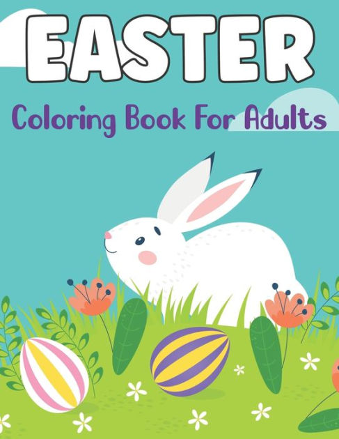 Easter Coloring Book for Adults: Easy and Beautiful Easter Egg Designs ...