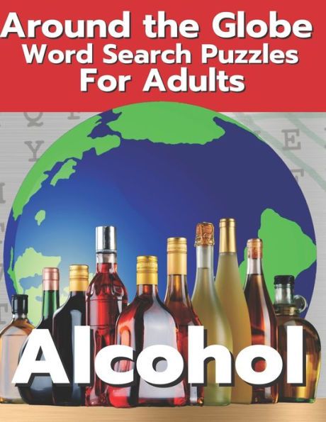 Alcohol Around The Globe Word Search Puzzles for Adults: Word Search Book For Adults Large Print