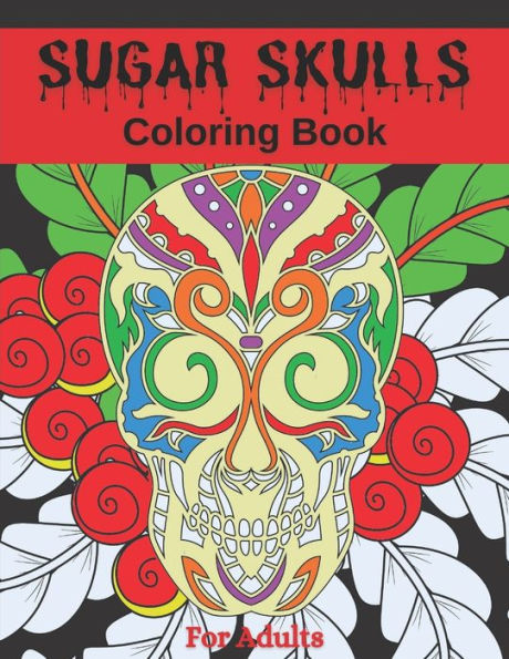 Buy Sugar Skulls Coloring Book: Stress Relieving Skull Designs for