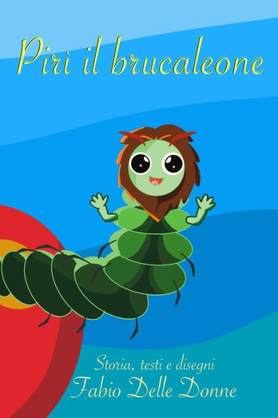 Pirì il brucaleone: libro illustrato a colori per bambini