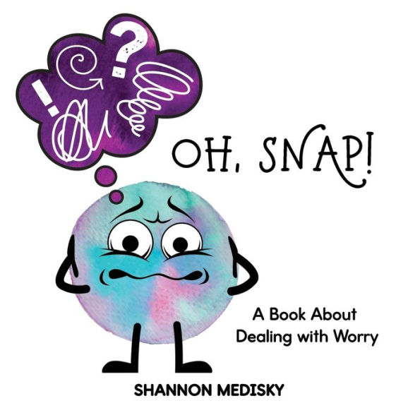 Oh, SNAP: A Book About Dealing with Worry