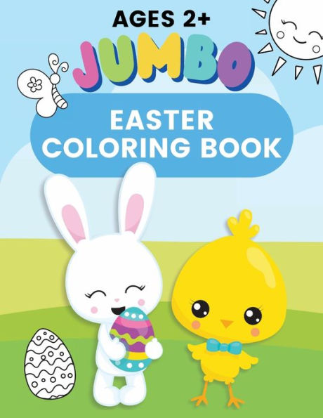 JUMBO EASTER COLORING BOOK AGES 2 AND UP: 150 Pages 8.5" x 11"