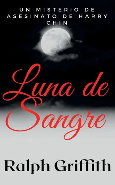 Luna de Sangre: Un Misterio de Asesinato de Harry Chin