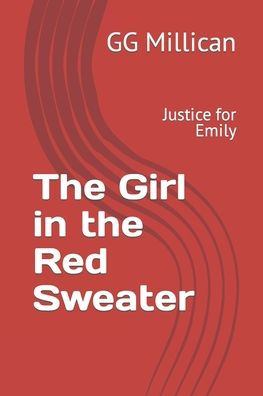 The Girl in the Red Sweater: Justice for Emily