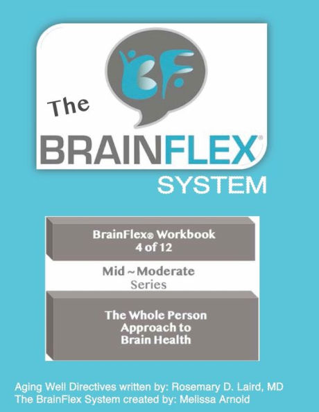 The BrainFlex System Workbook Series ~ Volume ~ Mid- Series: The