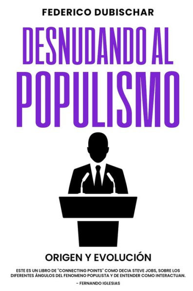 Desnudando al Populismo: Origen y Evolución