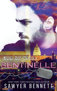 Title: Nom de code: Sentinelle, Author: Sawyer Bennett