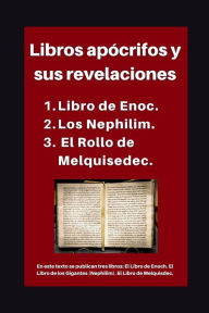 Title: Libros apï¿½crifos y sus revelaciones: 1. Libro de Enoc. 2. Los Nephilim. 3. El Rollo de Melquisedec., Author: Academia Cristiana Enoch