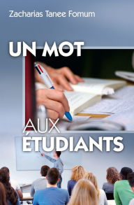 Title: Un Mot Aux Étudiants, Author: Zacharias Tanee Fomum
