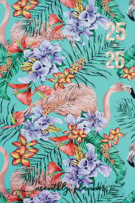 Title: Flamingo Tropical Flowers Pattern 18 Month PLANNER 2025-2026 Academic Agenda Calendar for Teacher Student Lady Boss: Daily Weekly Schedule July 2025-Dec 2026 Monthly Layout Organizer Contacts Password Pages Happy Student Office Supply, Author: Luxe Stationery