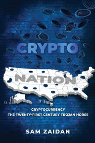 Title: CRYPTO NATION, Author: SAM ZAIDAN