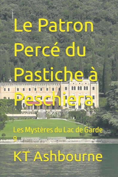 Le Patron Percé du Pastiche à Peschiera: Les Mystères du Lac de Garde 9