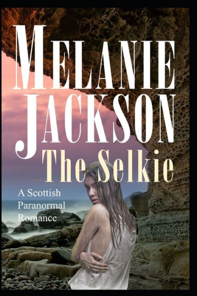 The Selkie: A Historical Scottish Paranormal Romance