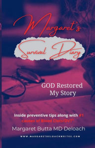 Title: Margaret's Survival Diary: GOD Restored My Story:, Author: Margaret Butta MD Deloach