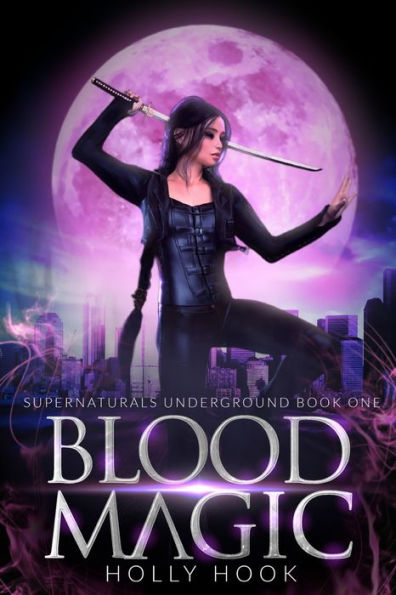 Blood Magic [Supernaturals Underground, Book One]