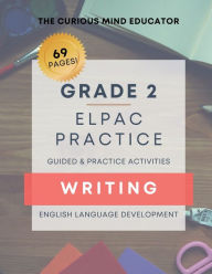 Title: 2nd Grade: ELPAC/ELD Practice Resource - WRITING:, Author: The Curious Mind Educator