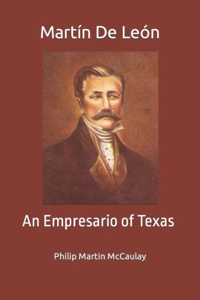 Martín De León: An Empresario of Texas