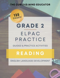 Title: 2nd Grade: ELPAC/ELD Practice Resource - READING:, Author: The Curious Mind Educator