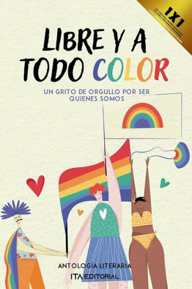 Libre y a todo color: Un grito de orgullo por ser quienes somos