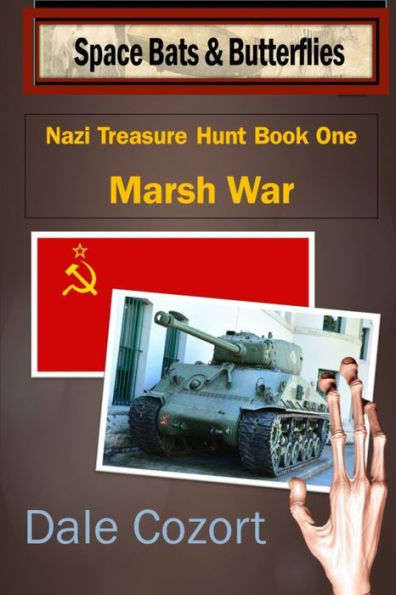 Nazi Treasure Hunt Book One: Marsh War