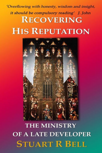 Recovering His Reputation: The Ministry of a Late Developer