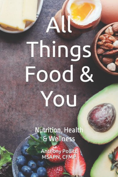 All Things Food & You: Nutrition, Health, & Wellness