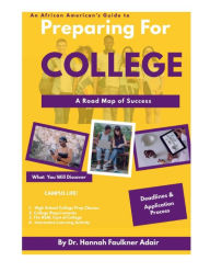 Title: An African American's Guide to Preparing for College, Author: Dr. Hannah Faulkner Adair