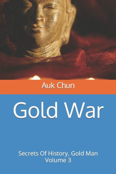 Gold War: Secrets Of History, Gold Man Volume 3