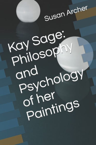 Kay Sage: Philosophy and Psychology of her Paintings