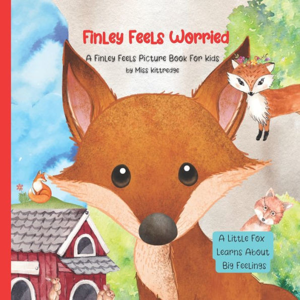 Finley Feels Worried: A Kid's Picture Book About Feelings