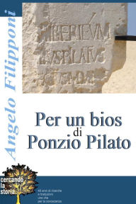 Title: Per un bios di Ponzio Pilato, Author: ANGELO FILIPPONI