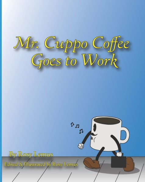 Mr. Cuppo Coffee: Goes to Work