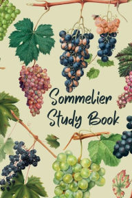 Title: Sommelier Study Book: Wine journal for sommelier and wine lovers Wine Journal Notebook Sommelier study book for wine tasting notes, Author: Create Publication