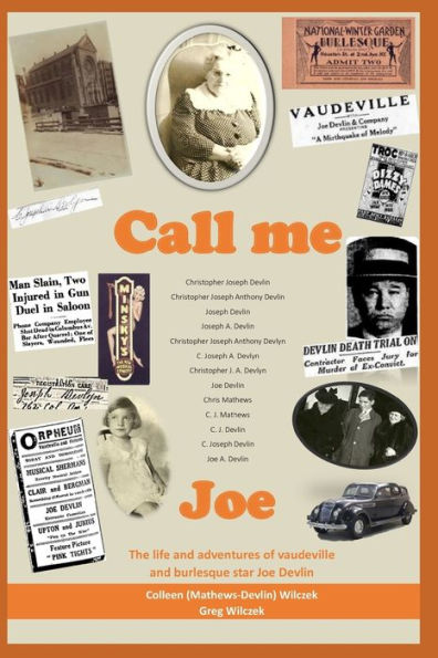 Call Me Joe: The Life and Adventures of Vaudeville and Burlesque Star Joe Devlin