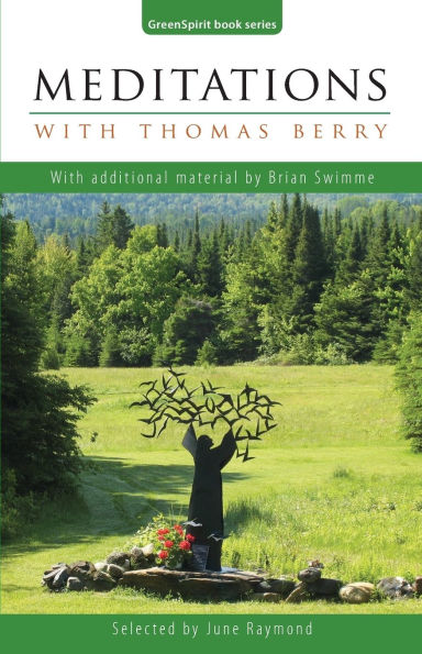 Meditations with Thomas Berry: With additional material by Brian Swimme