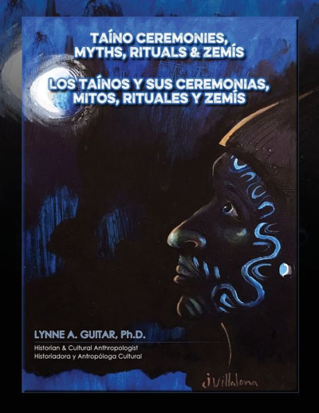 TaÃ¯Â¿Â½no Ceremonies, Myths, Rituals & ZemÃ¯Â¿Â½s: Los taÃ¯Â¿Â½nos y sus ceremonias, mitos, rituales y zemÃ¯Â¿Â½s