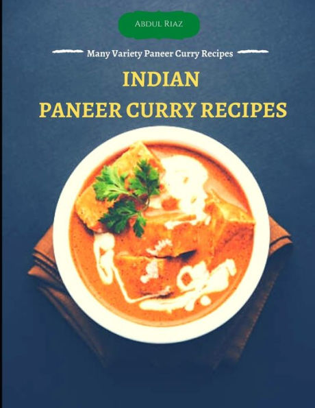 Indian Paneer Curry Recipes: Many Variety Paneer Curry Recipes