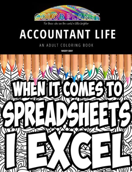 ACCOUNTANT LIFE: AN ADULT COLORING BOOK: An Awesome Accountant Life Adult Coloring Book - Great Gift Idea