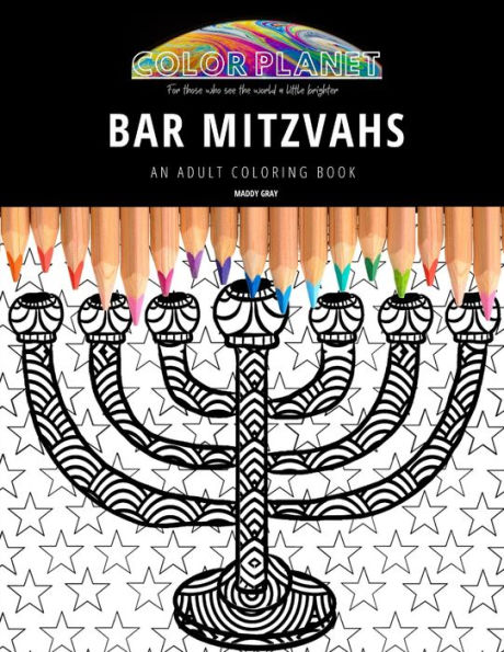 BAR MITZVAHS: AN ADULT COLORING BOOK: An Awesome Bar Mitzvahs Adult Coloring Book - Great Gift Idea