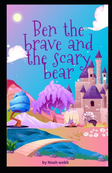 Ben the brave and the scary bear
