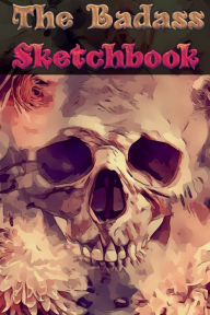 Title: The Badass Sketchbook, Author: Rob Huff