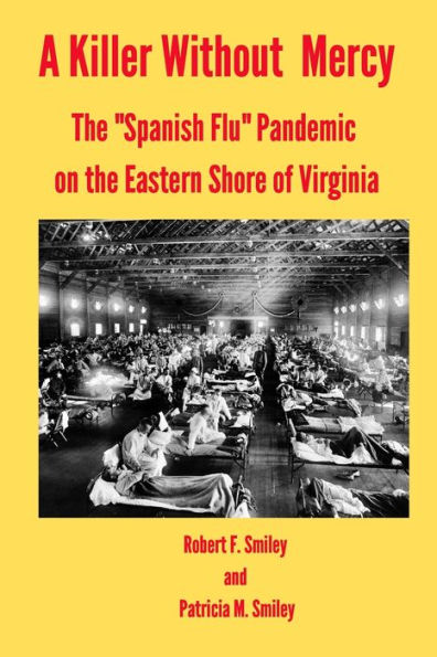 A Killer Without Mercy: The "Spanish Flu" Pandemic on the Eastern Shore of Virginia