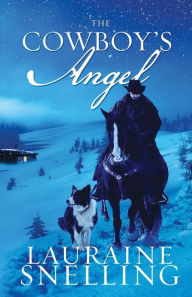 Title: The Cowboy's Angel, Author: Lauraine Snelling