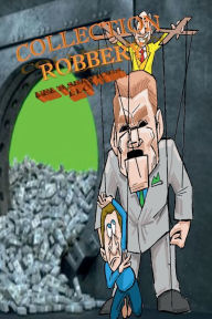 Title: Collection Robbery, Author: Uels Services LLC