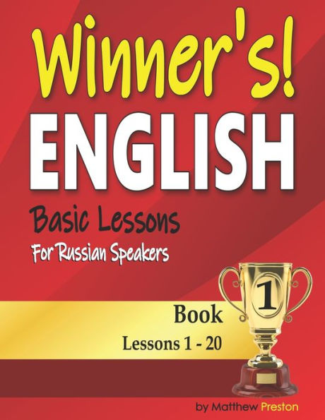 Winner's English - Basic Lessons For Russian Speakers - Book 1: Lessons 1 - 20